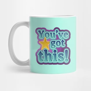 You've got this! Mug